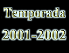 Anar a la categoria -> Temporada 2001-2002