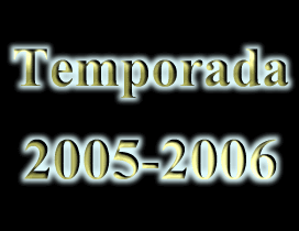 Anar a la categoria -> Temporada 2005-2006